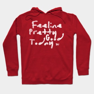 Feeline Pretty Good Today Hoodie